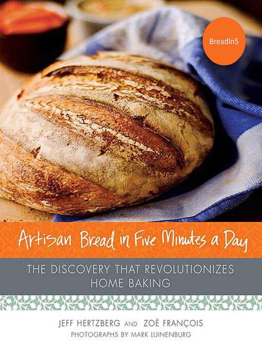 Title details for Artisan Bread in Five Minutes a Day by Jeff Hertzberg, M.D. - Wait list